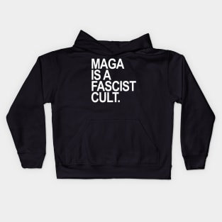 Maga is a Fascist Cult Kids Hoodie